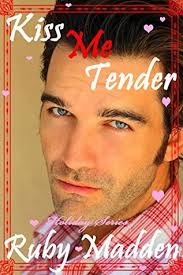 Kiss Me Tender: New Adult BBW Romance Holiday Serial by Ruby Madden