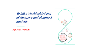 to kill a mockingbird end of chapter 7 and chapter 8 analysi