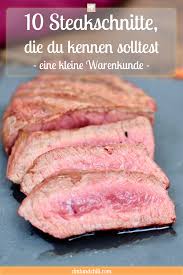 10 Steakschnitte Die Du Kennen Solltest Die Grillsaison Steht Vor Der Tur Da Durfen Steaks Nicht Fehlen Hier Bekommst Du Ei Steak Schnitte Rezepte Huftsteak