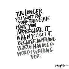 Anything Worth Having Is Worth Waiting For The Red Fairy Project