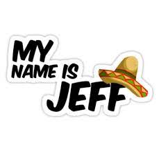 My Name Is Jeff 22 Jump Street Quote Stickers By Rajek Redbubble Street Quotes Quote Stickers 22 Jump Street
