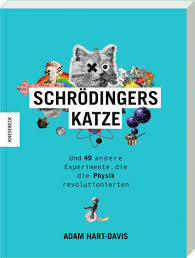 Schrödingers katze ein begriff den viele schon gehört haben. Schrodingers Katze Und 49 Andere Experimente Die Die Physik Revolutionierten Knesebeck Verlag