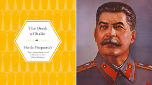 The Death of Stalin by Sheila Fitzpatrick: Watch out! Stalin's coming back  into fashion...
