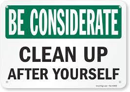 People say, on the raft, you must have hallucinated. Smartsign Be Considerate Clean Up After Yourself Sign 7 X 10 Plastic Industrial Warning Signs Amazon Com Industrial Scientific