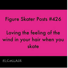 When I Die Bury Me With All My Ice On The Best Feeling Figure Skating Quotes Skating Quote Ice Skating