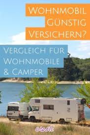Wohnmobilversicherung Vergleich Gunstige Versicherung Fur Wohnmobil Camper Wohnmobil Versicherung Wohnmobil Versicherung