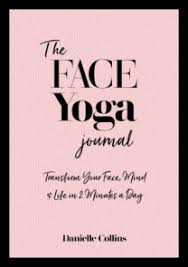 Danielle collins is a yoga specialist and has created dvd's. Danielle Collins Face Yoga By Danielle Collins 9781786782458 Penguinrandomhouse Com Books