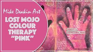 Lost Mojo Colour Therapy Pink Youtube Color Therapy Art Journal Inspiration Mixed Media Videos