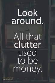 Something Better Why Decluttering Matters Your Reclaimed Life Inspirational Quotes Life Quotes Quotes To Live By