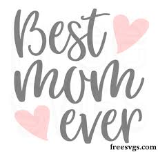 Best Mom Ever Free Svg File Free Svgs