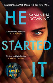 He Started It By Samantha Downing October 29 2020 In 2020 Psychological Thrillers Bestselling Author Thriller