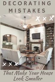 Start your review of small space decorating (better homes and gardens). 10 Decorating Mistakes That Make Your House Look Smaller Small House Furniture Decorating Mistakes Home Decor