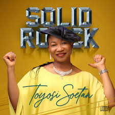 Free Music Toyosi Soetan Solid Rock Mp3 Download Lyrics