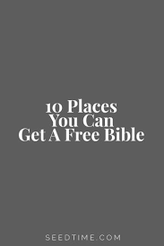 Check spelling or type a new query. 10 Places You Can Get A Free Bible Seedtime