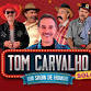 SHOW DO TOM CARVALHO event image