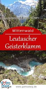 Leutaschklamm Ederkanzel Und Lautersee Rundwanderung Bei Mittenwald Leutaschklamm Mittenwald Mallorca Urlaub