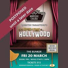 Folks Heads Up That Our Screening Of Tarantinos Once Upon A Time In Hollywood This Friday 20 March Will Be Postponed To A L In 2020 Open Cinema Once Upon A Time Cinema