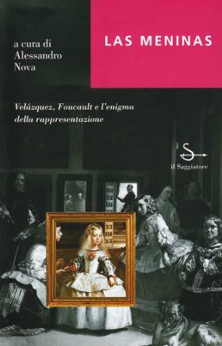 Alessandro Nova – Las Meninas Velázquez, Foucault e l’enigma della rappresentazione (1997) PDF