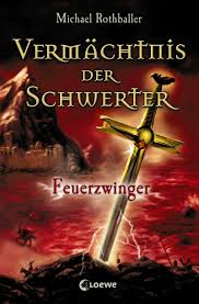 Immerhin habe ich inzwischen kapiert. Ebook Vermachtnis Der Schwerter 2 Feuerzwinger Von Michael Rothballer Isbn 978 3 7320 0575 8 Sofort Download Kaufen Lehmanns De