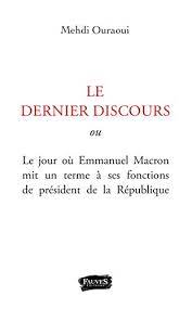 May 27, 2021 · discours de clôture du président emmanuel macron lors de la 43ème réunion consultative du traité sur l' antarctique. L Ultime Discours Texte Integral De L Allocution De Demission D Emmanuel Macron Ebook Ouraoui Mehdi Amazon Fr