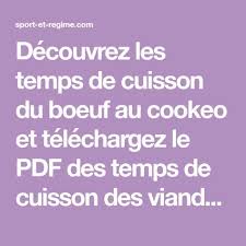 Decouvrez Les Temps De Cuisson Du Boeuf Au Cookeo Et Telechargez Le Pdf Des Temps De Cuisson Des Viandes Au Cook Temps De Cuisson Cookeo Recette Cuisson Viande