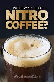 What Is Nitro Coffee Nitro Coffee Coffee Tasting Nitro Cold Brew