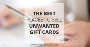 Places to sell gift cards. The Best Places To Sell Unwanted Gift Cards Savvy Family Finance