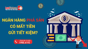 Ngân hàng phá sản, người gửi tiết kiệm có rút được tiền không?