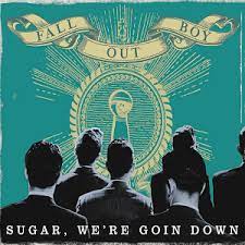Sugar, we're goin down is a song by american rock band fall out boy. Sugar We Re Goin Down Wikipedia
