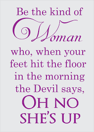 Quotes About Be The Kind Of Woman 123 Quotes