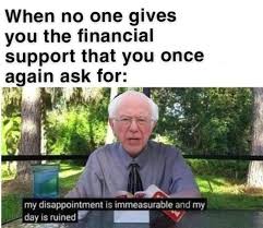 According to know your meme, this format first gained traction on reddit before. Bernie Still Needs Your Financial Support In These Fresh Dank Memes Memebase Funny Memes