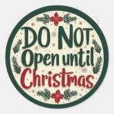 Do Not Open Until Christmas Stickers | Zazzle