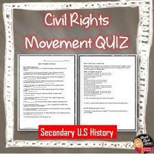 Civil rights are the rights of individuals to be protected against unfair treatment based on certain personal characterist. Civil Rights Movement Quiz Worksheets Teaching Resources Tpt