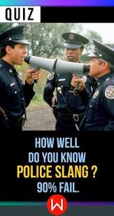 Quiz How Well Do You Actually Know Police Slang 90 Fail Police Humor Police Humor Law Enforcement Police Memes