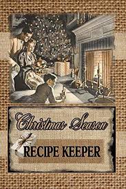 Christmas Recipes Book Blank Christmas Season Recipe Keeper Blank Cookbook Formatted For Your Menu Christmas Recipe Book Seasoning Recipes Christmas Seasons