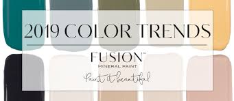 Paint Color Trends For 2019 From Fusion Mineral Paint Fusion Mineral Paint Trending Paint Colors Fusion Paint Furniture
