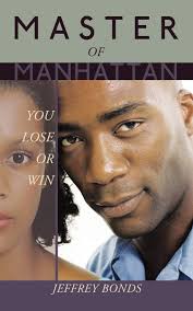 Amazon.com: Master of Manhattan You Lose or Win: 9781456758462: Bonds,  Jeffrey: Books