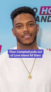 Love Island star Theo Campbell has pulled out of All Stars after claiming  he was ‘messed around.’ #loveisland #loveislanduk #loveislandallstars  #theocampbell #loveislandseason3 #loveislandtheo #tvnews ...