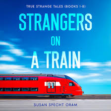 Strangers on a Train by Susan Specht Oram Narrated by Laura Jennings  Audiobook | Libro.fm
