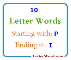 Instead of getting stuck in negativity, find positive words that start with y to describe a person, place, feeling, action or thing and use them all the time. Ten Letter Words Starting With P And Ending In I Letterword Com