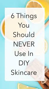 Don T Do It Yourself Skincare 6 Things You Should Never Put On Your Face Diy Skin Care Skin Care Diy Beauty Hacks