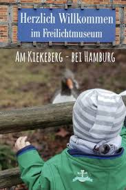 Unser Tag Im Freilichtmuseum Kiekeberg Mamaleben Freilichtmuseum Hamburg Tipps Kinder Museum