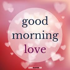 Good Morning Quotes For Your Husband Good Morning Husband Good Morning Love Love Good Morning Quotes