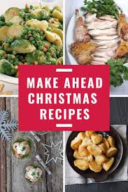 Make Ahead Christmas Recipes Christmas Food Dinner Christmas Food Christmas Dinner Menu