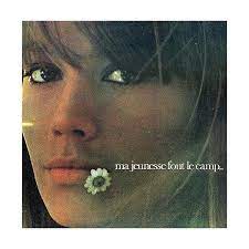 Ma jeunesse fout le camp. Alliance Francoise Hardy Ma Jeunesse Fout Le Camp Music Arts