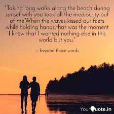 Nothing soothes the soul like a walk on the beach. Taking Long Walks Along Quotes Writings By Beyond Those Words Yourquote