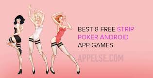 With mobile poker apps now being available for android, iphone, ipad, blackberry, windows or any other mobile device this dream becomes a reality. Best 8 Free Strip Poker Android Games