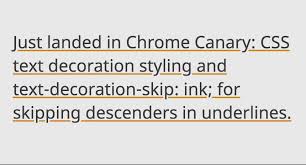 The text blinks (alternates between visible and invisible). New In Chrome Canary Text Decoration Skip Ink Color Style Line Position Dominik Rottsches Search By Muzli