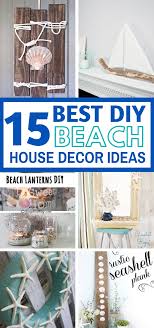 I live in florida so i am able to find many of the supplies for these diy projects like shells, sand and wood for free. 15 Diy Beach House Decor Ideas For A Fresh Look Craftsonfire