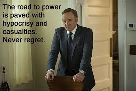 Do not mistake the history you have shared for the slightest understanding of what our marriage is, or how insignificant. On Regret Frank Underwood Frank Underwood Quotes Strong Women Quotes